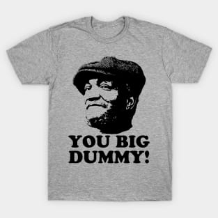 You Big Dummy, Black, Fred Sandford, Sandford and Son T-Shirt